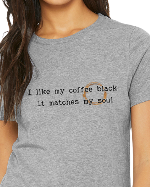 Adult T-Shirt -- Coffee black like my soul