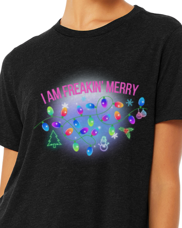 HOLIDAY Womens t-shirt -- I am freakin' merry