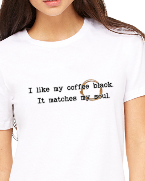 Adult T-Shirt -- Coffee black like my soul