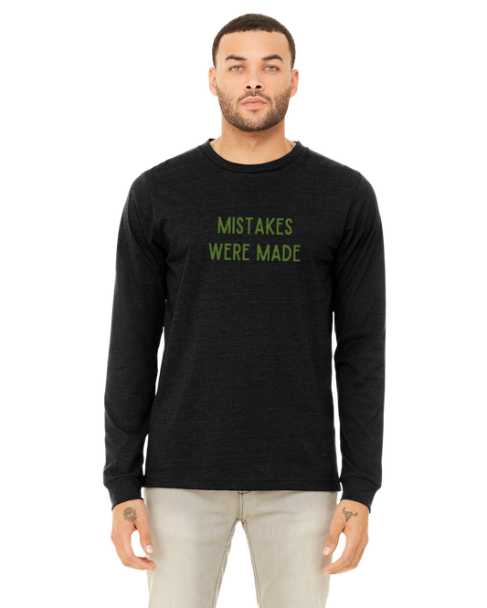 Adult unisex long sleeve shirt -- Mistakes were made